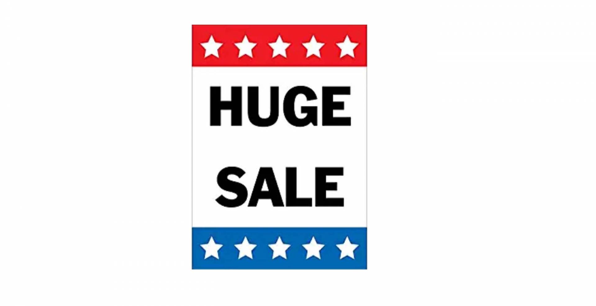 Huge Sale